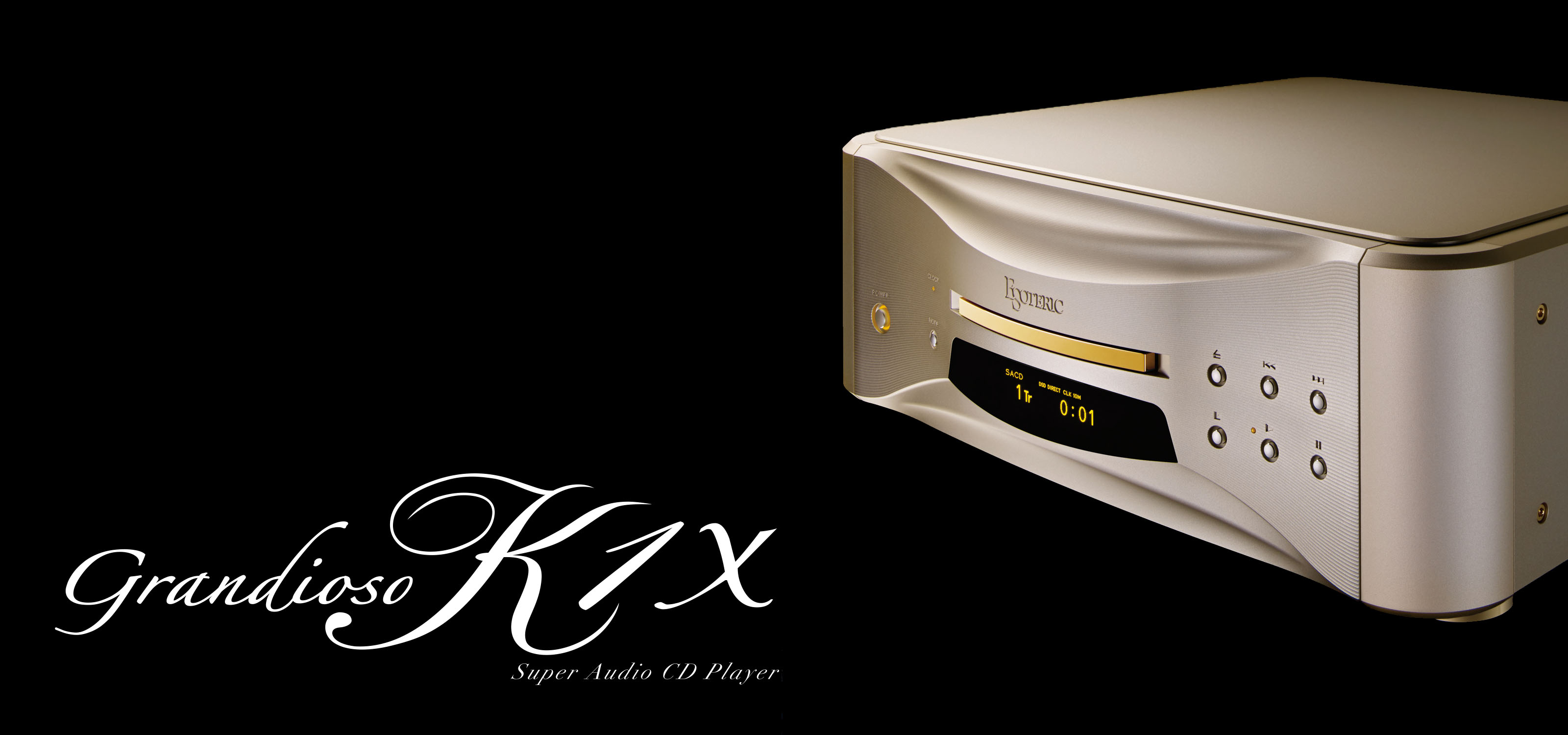 Grandioso K1X Gold Edition | 製品トップ | エソテリック：日本